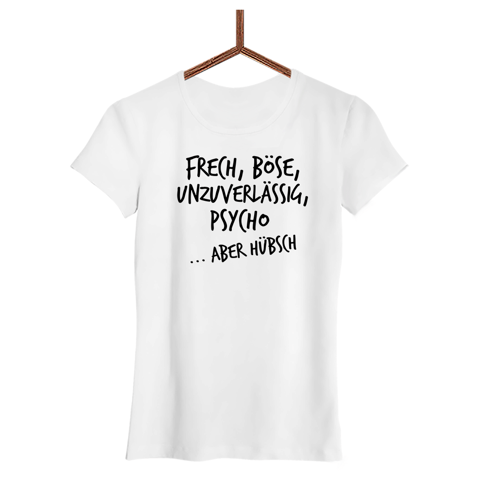 Damen T-Shirt Frech, böse, unzuverlässig, Psycho aber hübsch - Schwarzer - Kaffee