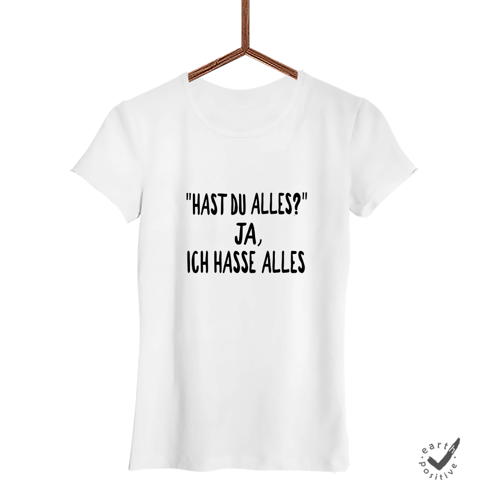 Damen T-Shirt Hast du alles? Ja, ich hasse alles - Schwarzer - Kaffee