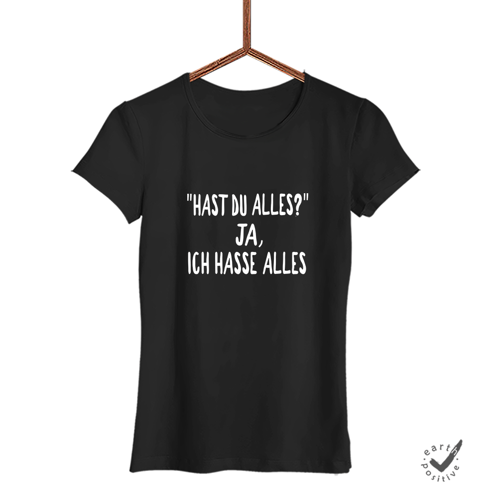 Damen T-Shirt Hast du alles? Ja, ich hasse alles - Schwarzer - Kaffee