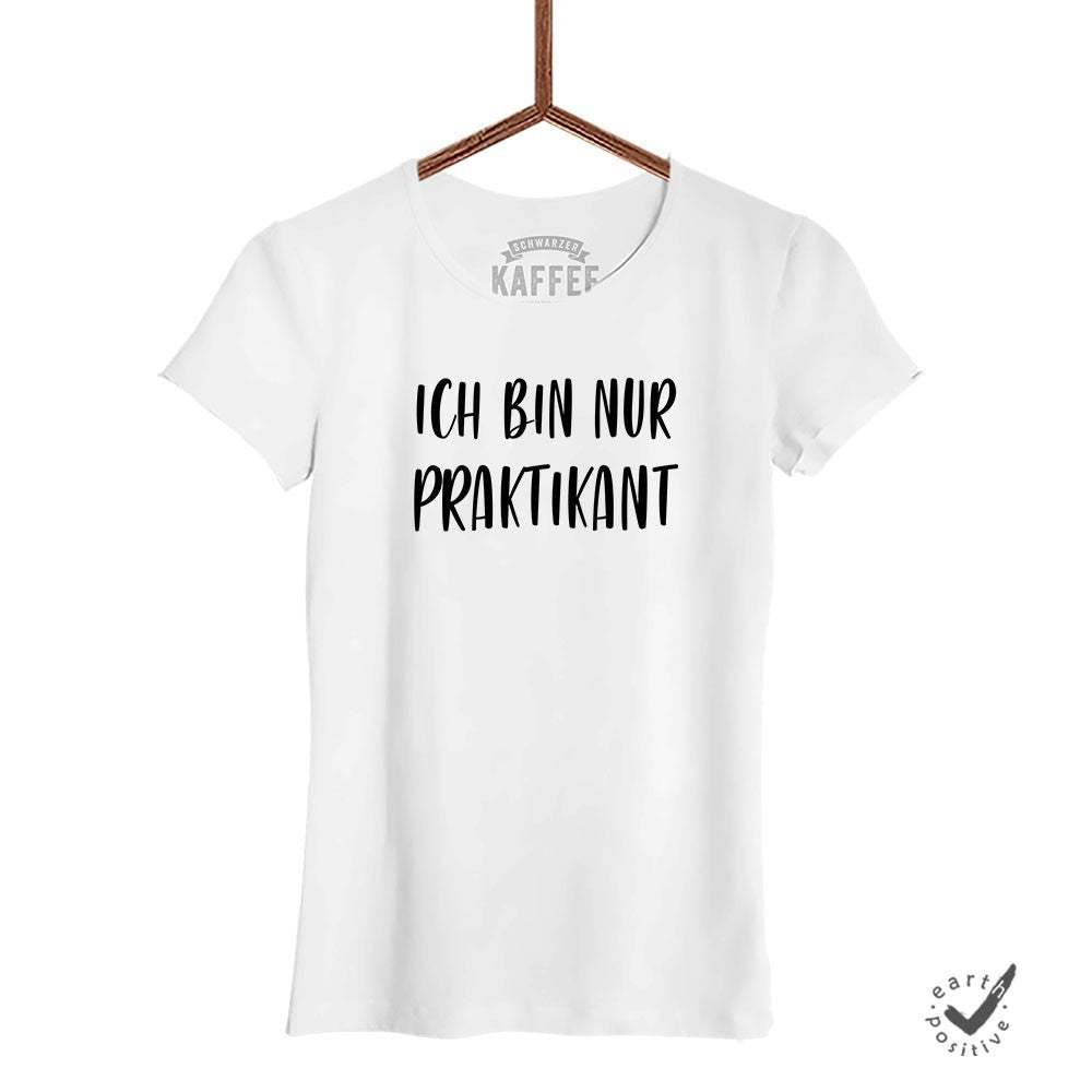 Damen T-Shirt Ich bin nur Praktikant - Schwarzer - Kaffee