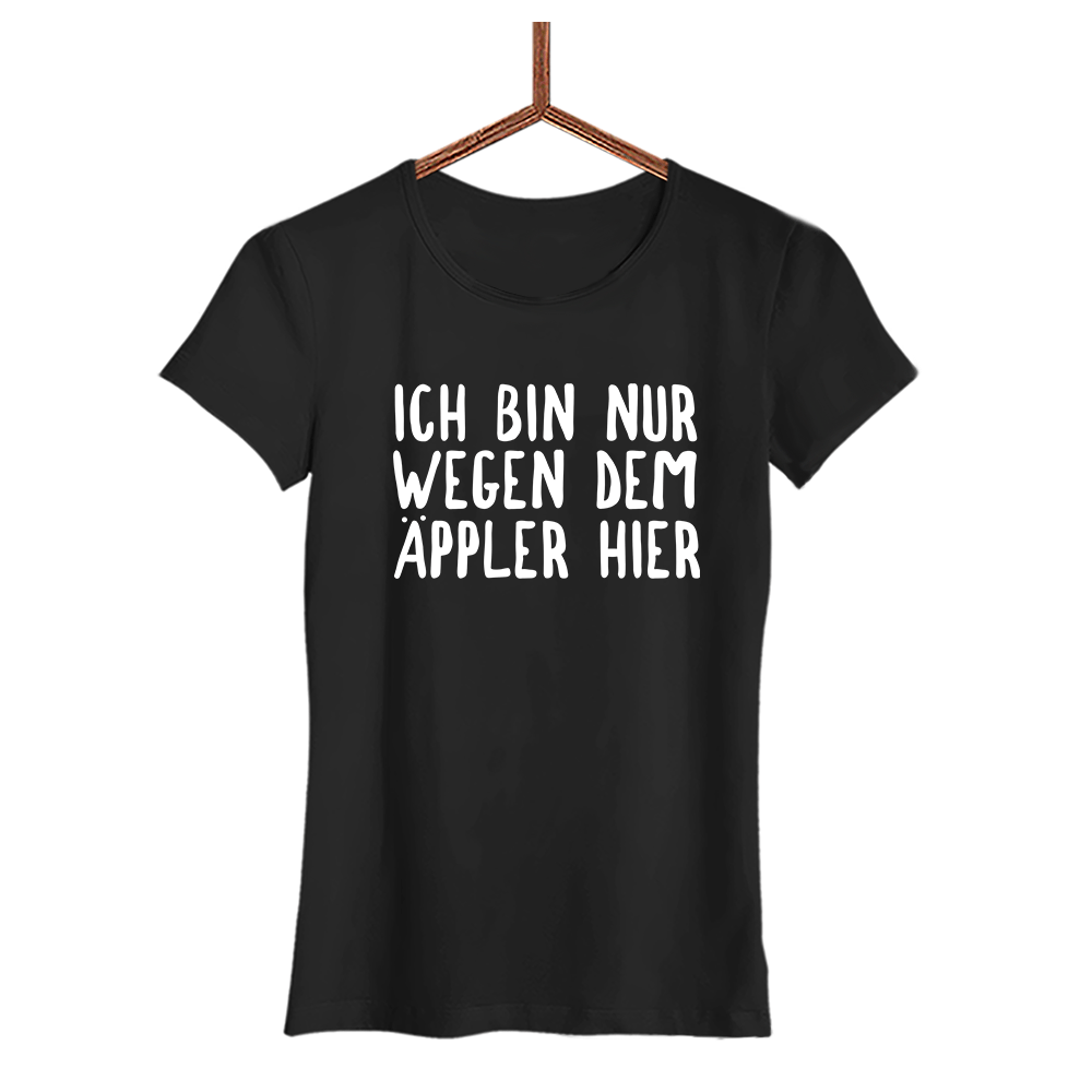 Damen T-Shirt Ich bin nur wegen dem Äppler hier - Schwarzer - Kaffee