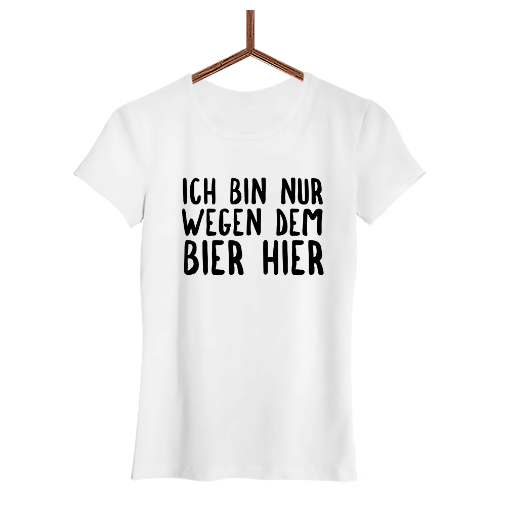 Damen T-Shirt Ich bin nur wegen dem Bier hier - Schwarzer - Kaffee
