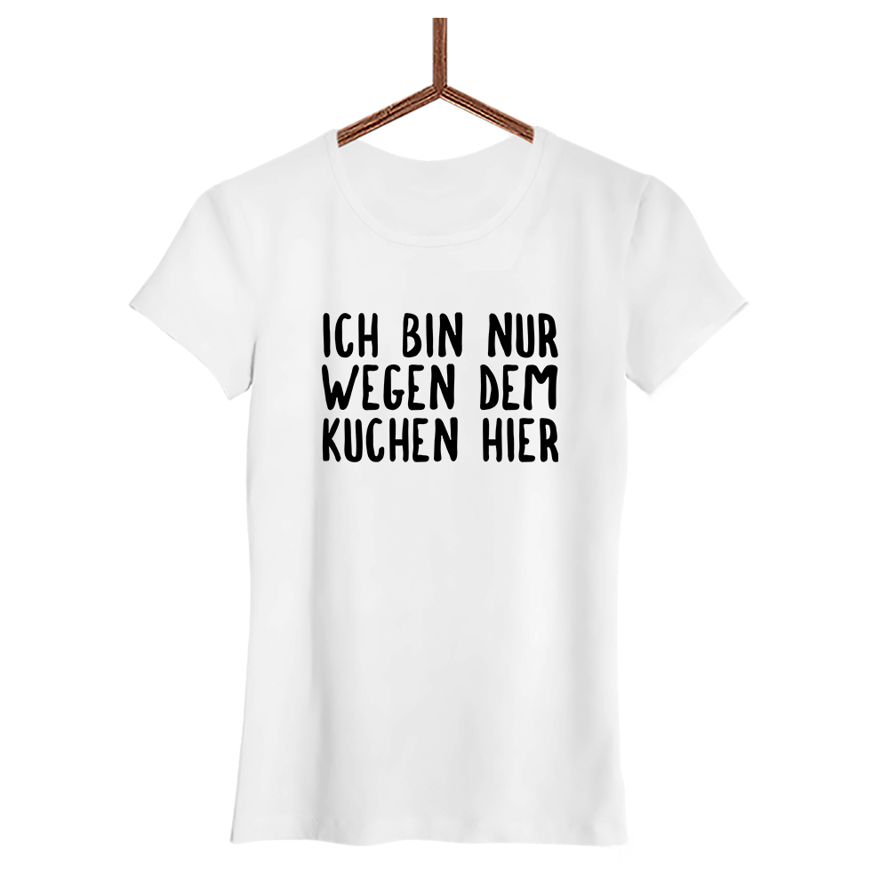 Damen T-Shirt Ich bin nur wegen dem Kuchen hier - Schwarzer - Kaffee
