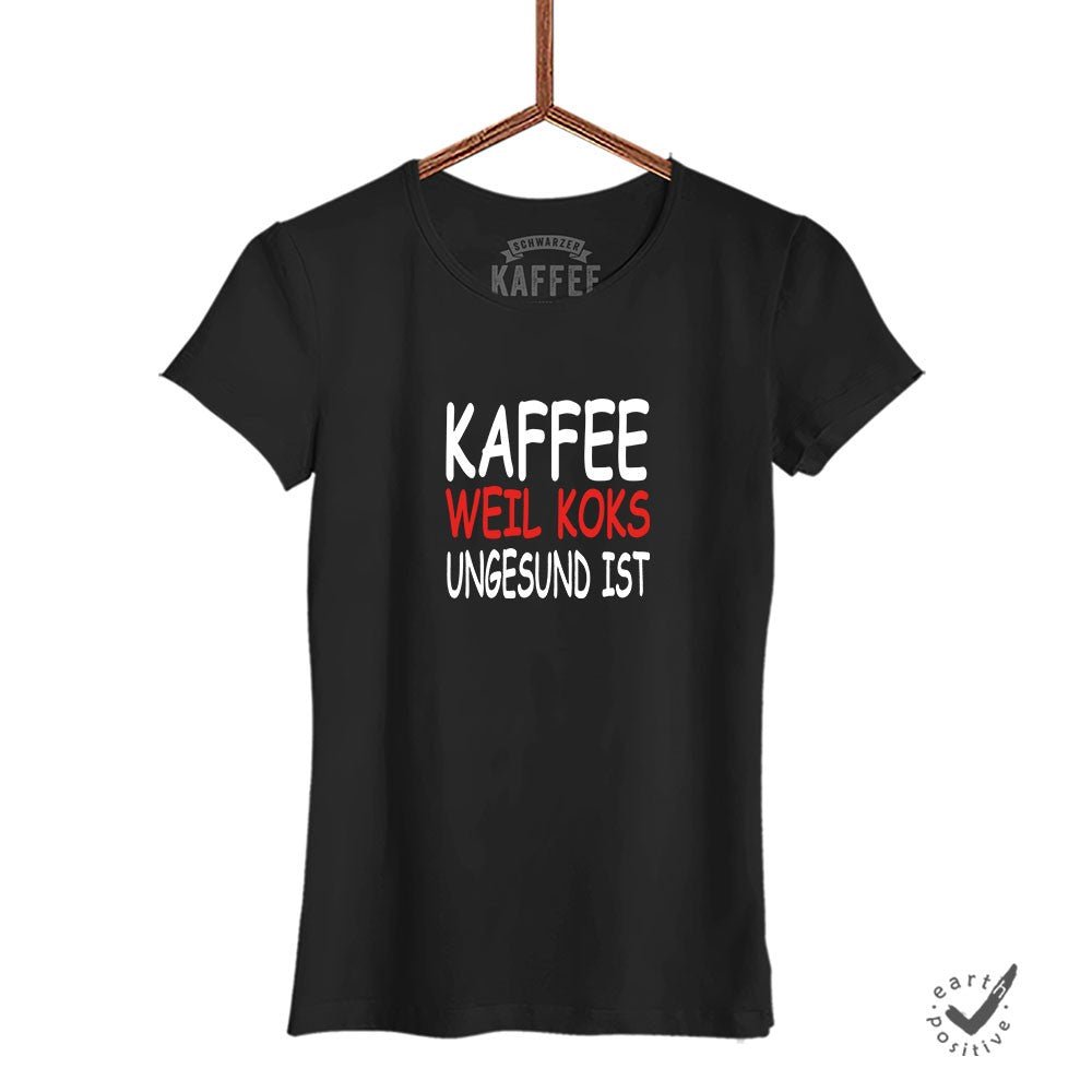Damen T-Shirt Kaffee weil Koks ungesund ist - Schwarzer - Kaffee