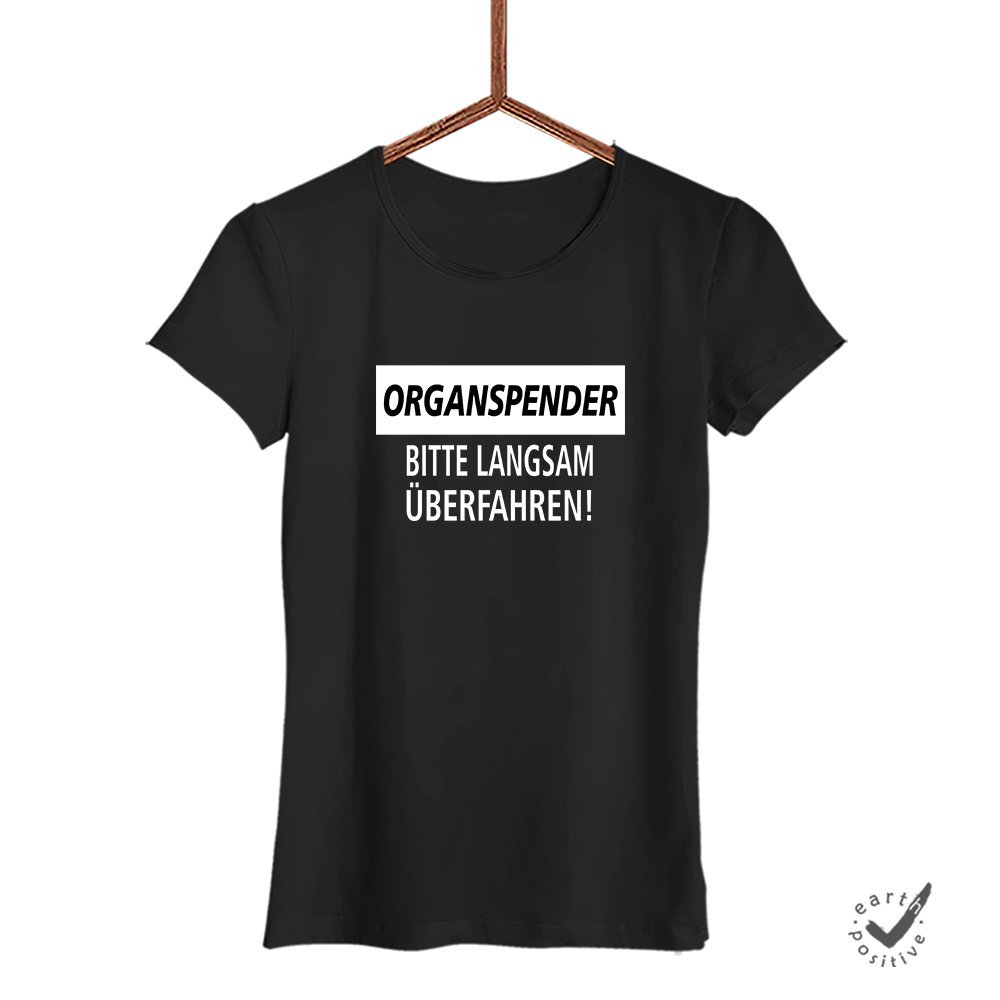 Damen T-Shirt Organspender bitte langsam überfahren - Schwarzer - Kaffee
