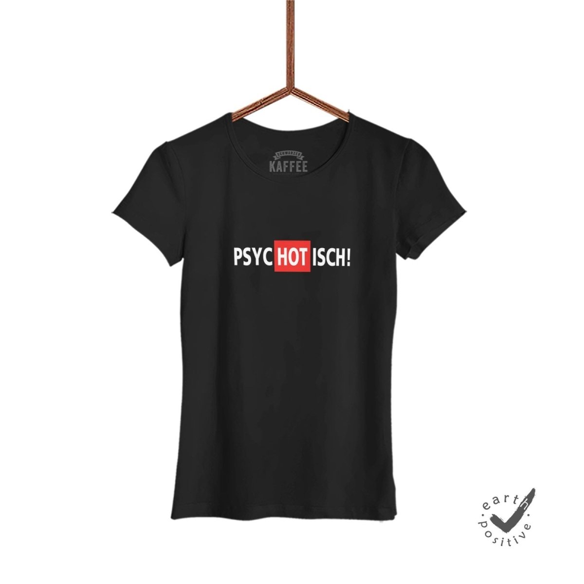 Damen T-Shirt Psychotisch - Schwarzer - Kaffee