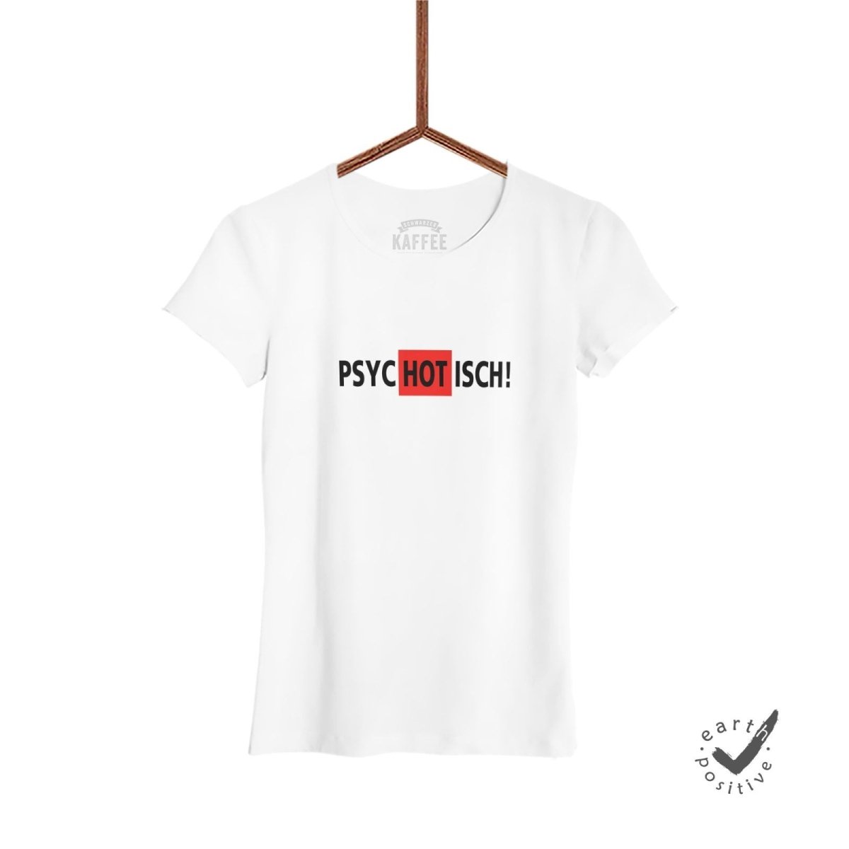 Damen T-Shirt Psychotisch - Schwarzer - Kaffee