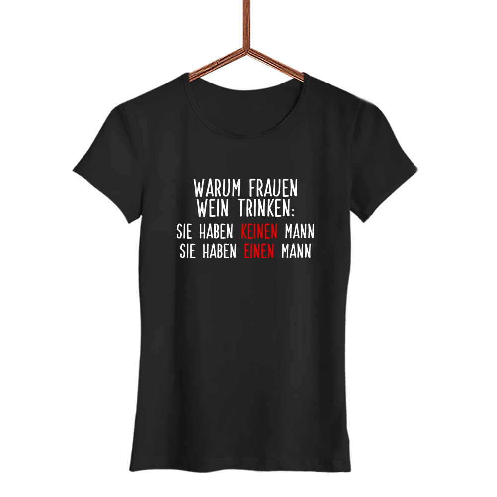 Damen T-Shirt Warum Frauen Wein trinken - Schwarzer - Kaffee