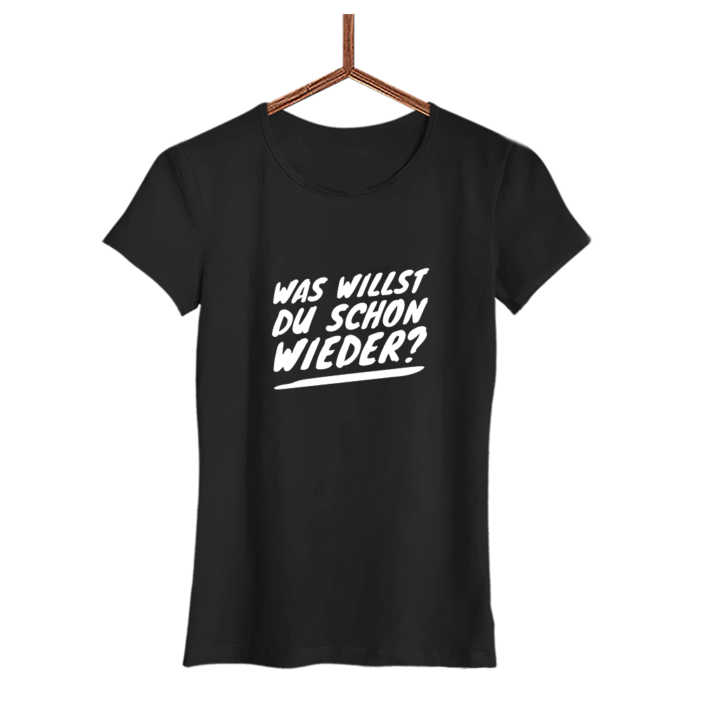 Damen T-Shirt Was willst du schon wieder? - Schwarzer - Kaffee