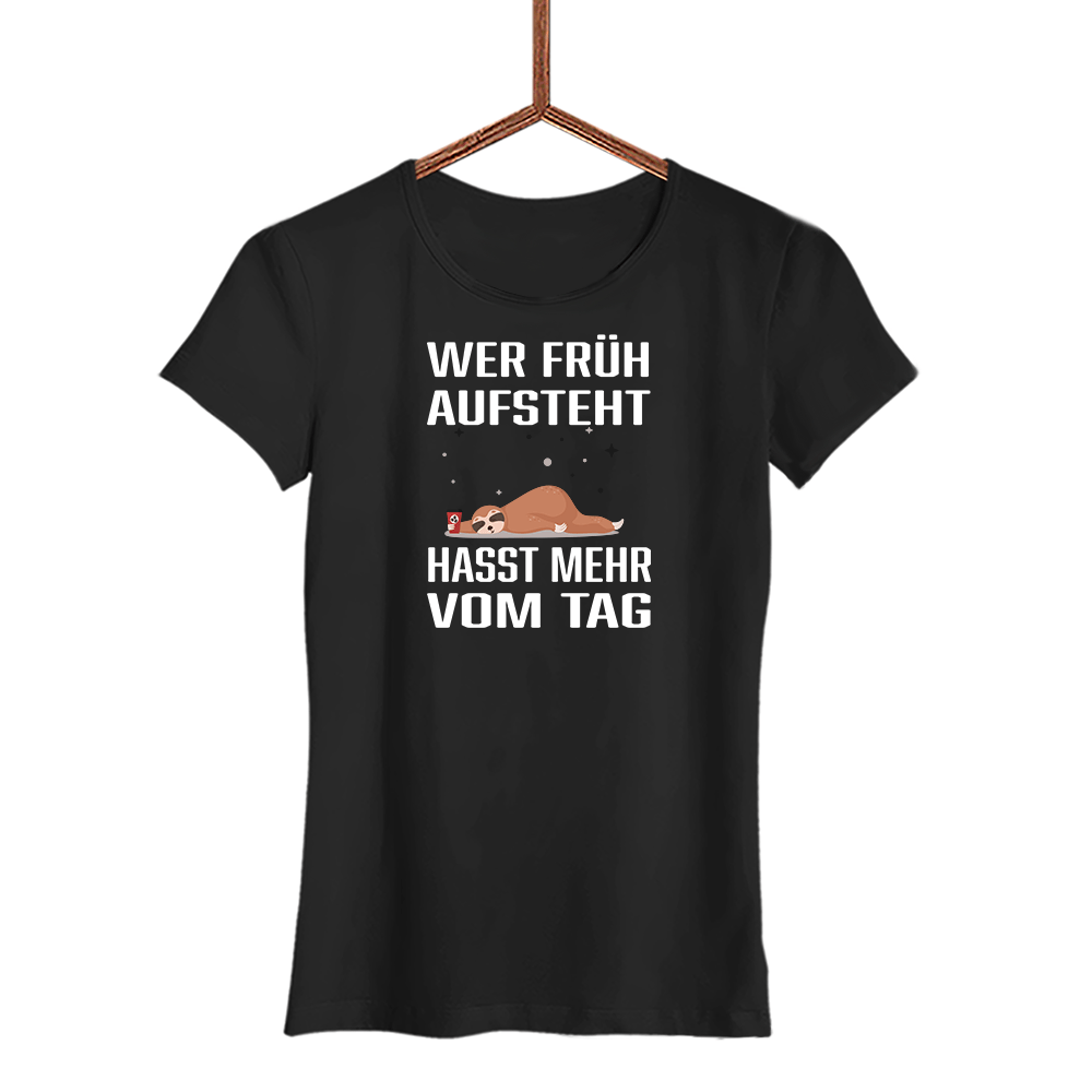 Damen T-Shirt Wer früh aufsteht hasst mehr vom Tag - Schwarzer - Kaffee