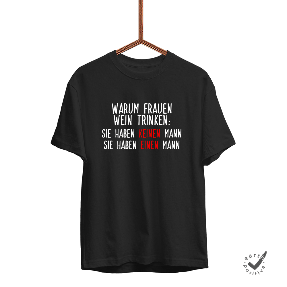 Herren T-Shirt Warum Frauen Wein trinken - Schwarzer - Kaffee
