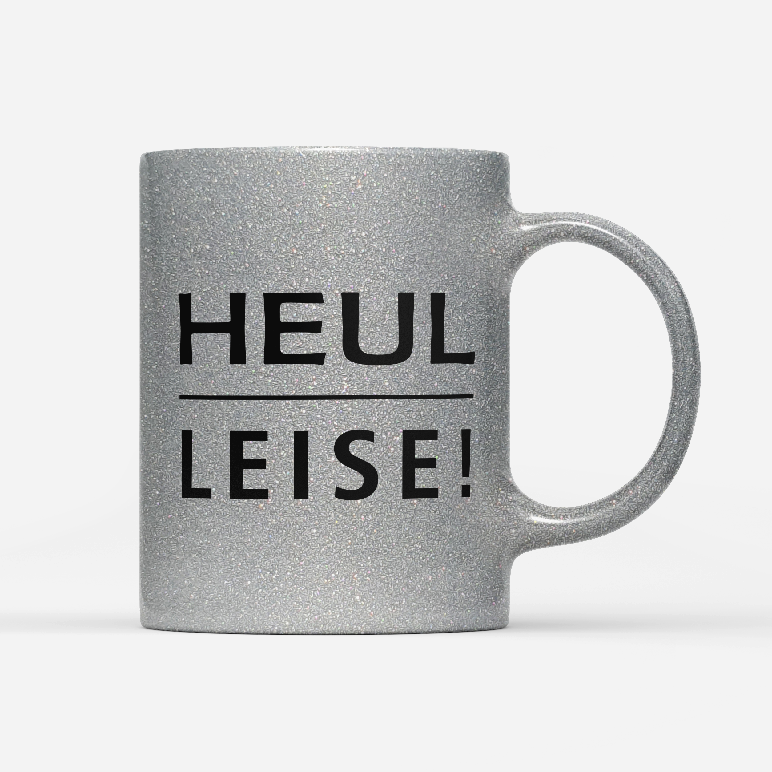 Tasse Glitzer Edition Heul leise