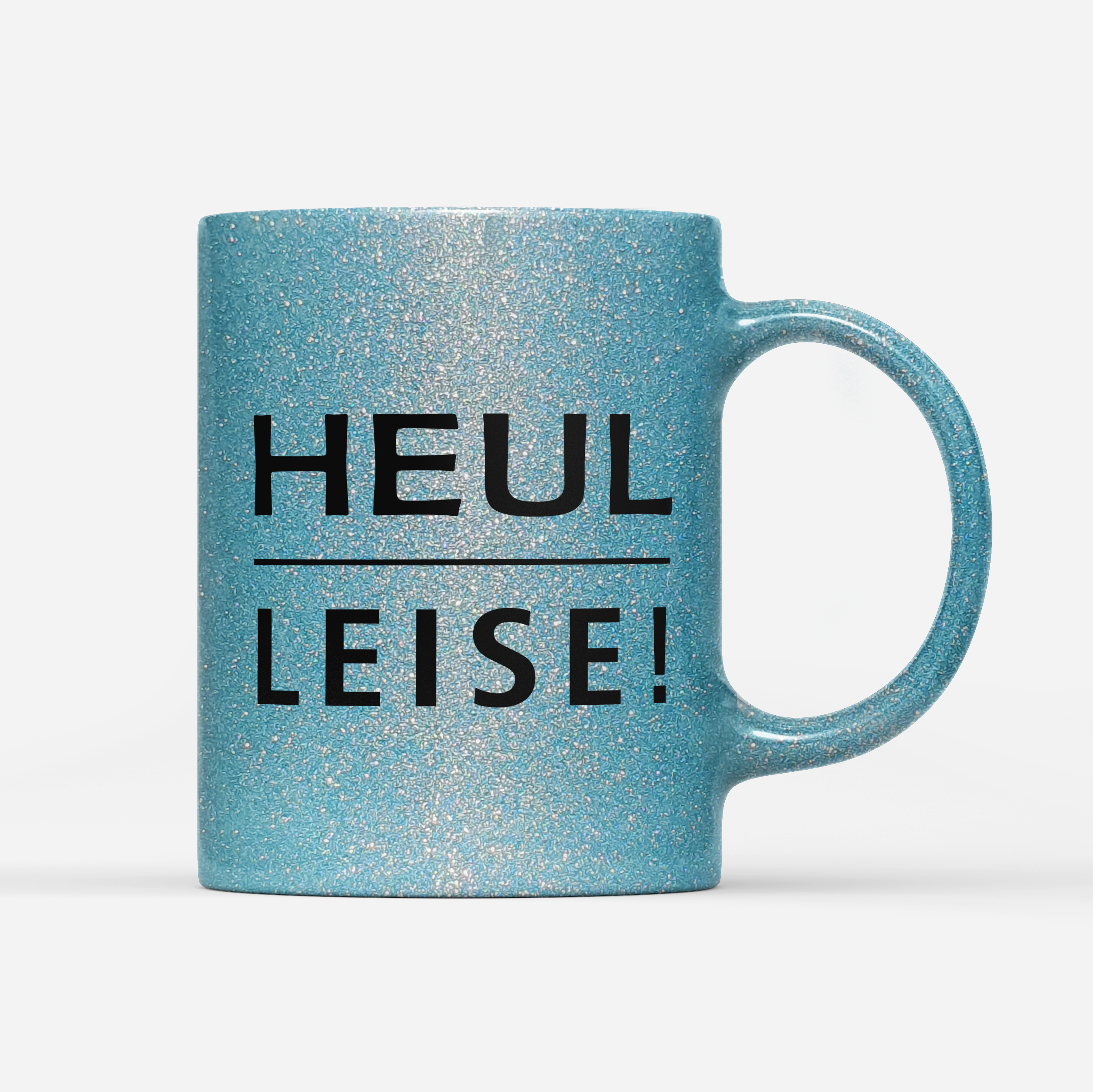 Tasse Glitzer Edition Heul leise