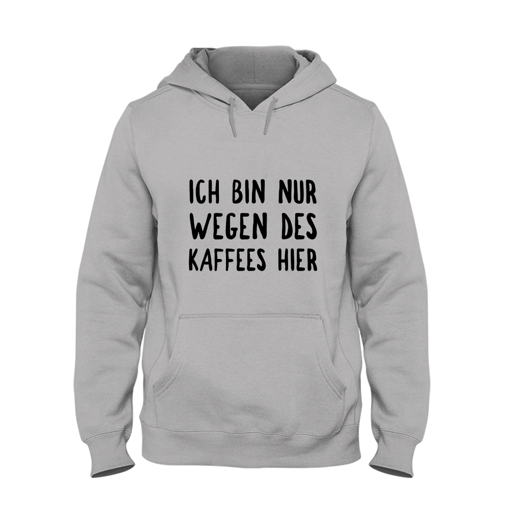 Hoodie Ich bin nur wegen des Kaffees hier - Schwarzer - Kaffee