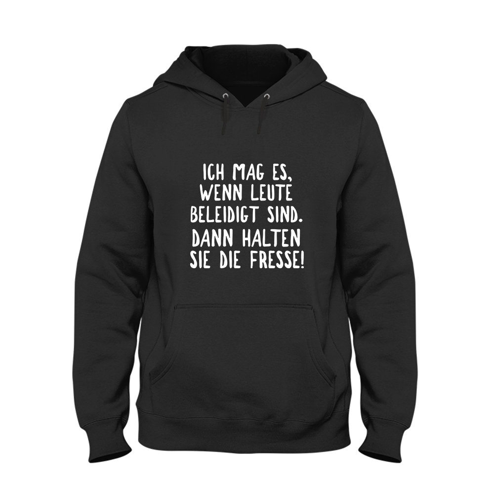 Hoodie Ich mag es, wenn Leute beleidigt sind. Dann halten sie die Fresse! - Schwarzer - Kaffee