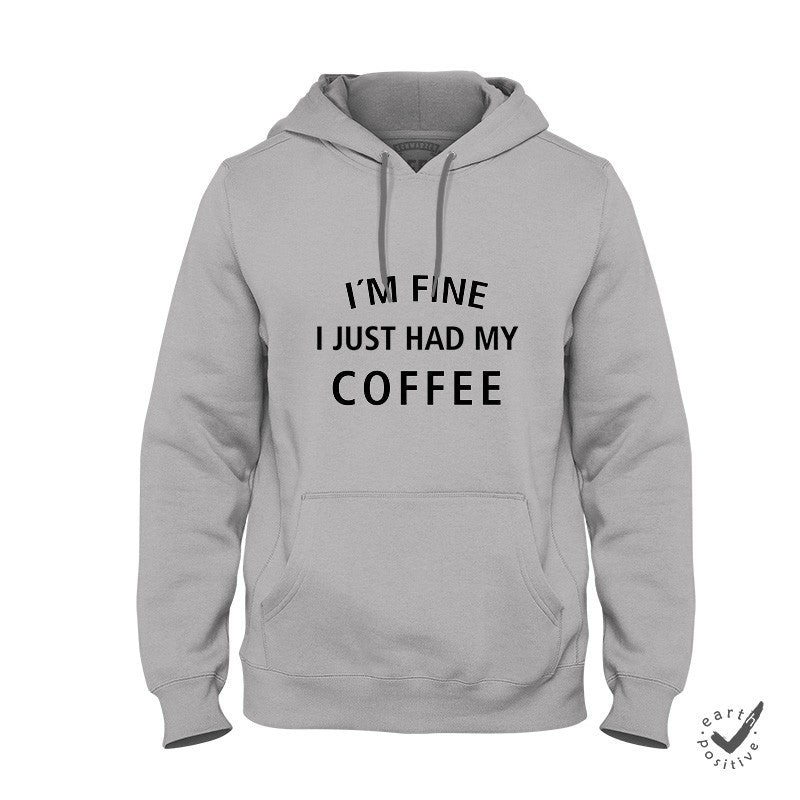 Hoodie Unisex I´m fine i just had my Coffee - Schwarzer - Kaffee