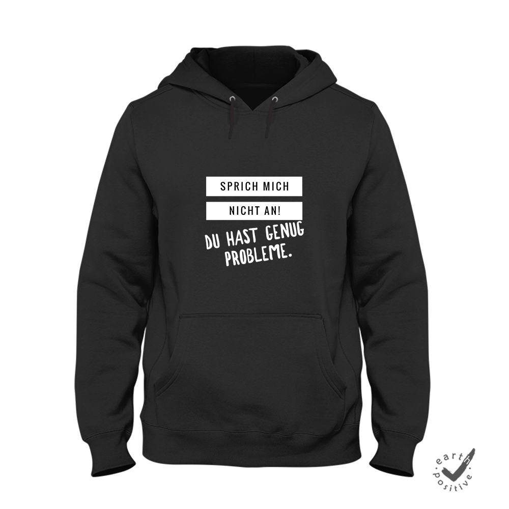 Hoodie Unisex Sprich mich nicht an du hast genug Probleme - Schwarzer - Kaffee