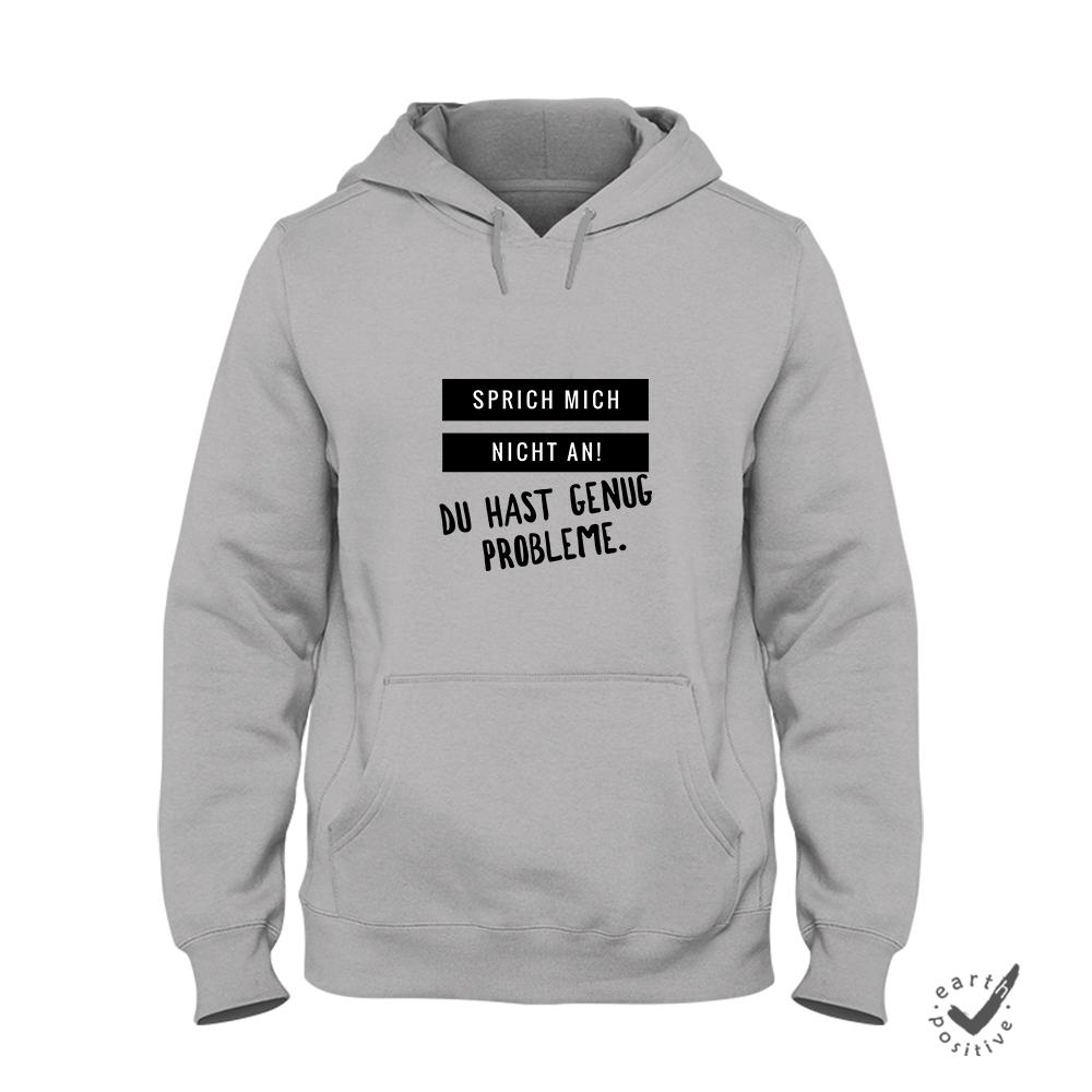 Hoodie Unisex Sprich mich nicht an du hast genug Probleme - Schwarzer - Kaffee