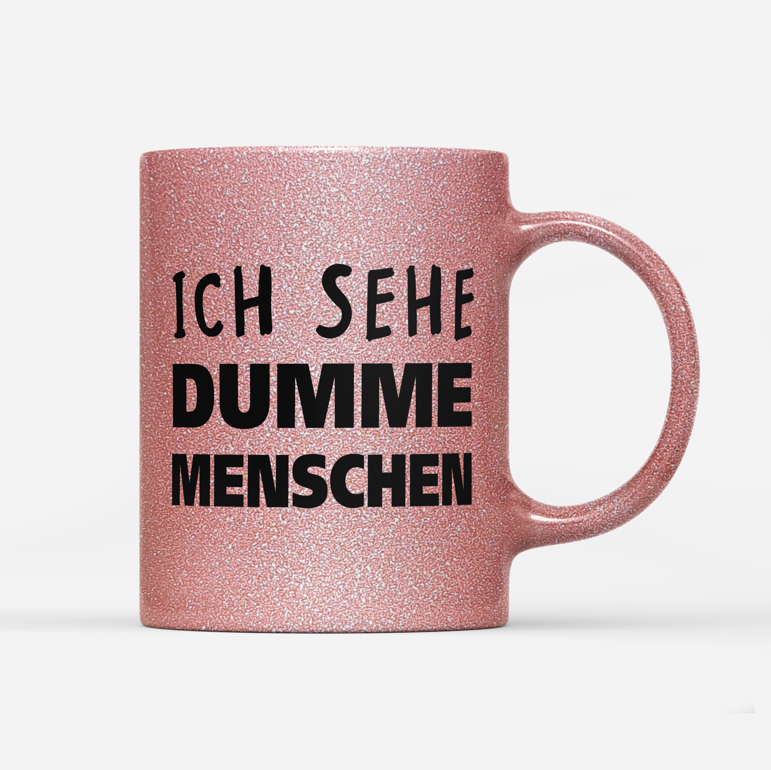 Tasse Glitzer Edition Ich sehe dumme Menschen