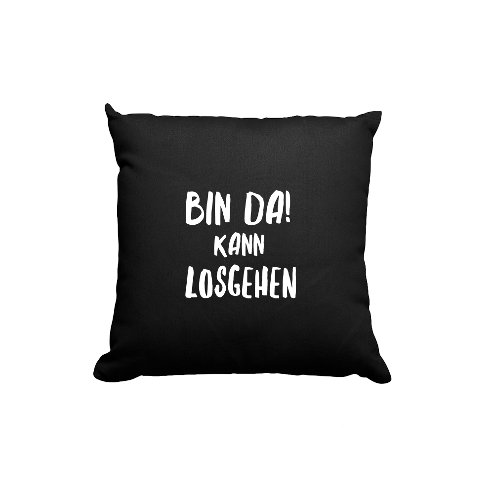 Kissen Bin da kann losgehen - Schwarzer - Kaffee