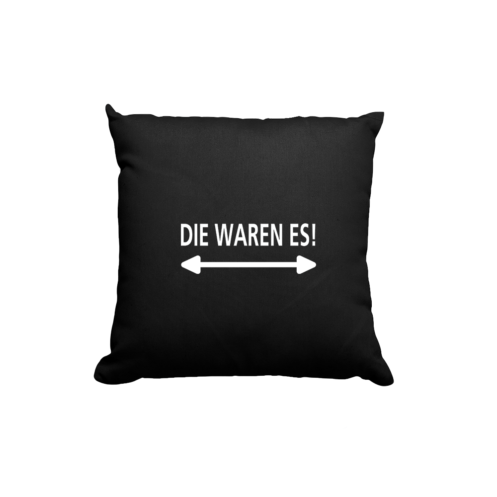 Kissen Die waren es - Schwarzer - Kaffee