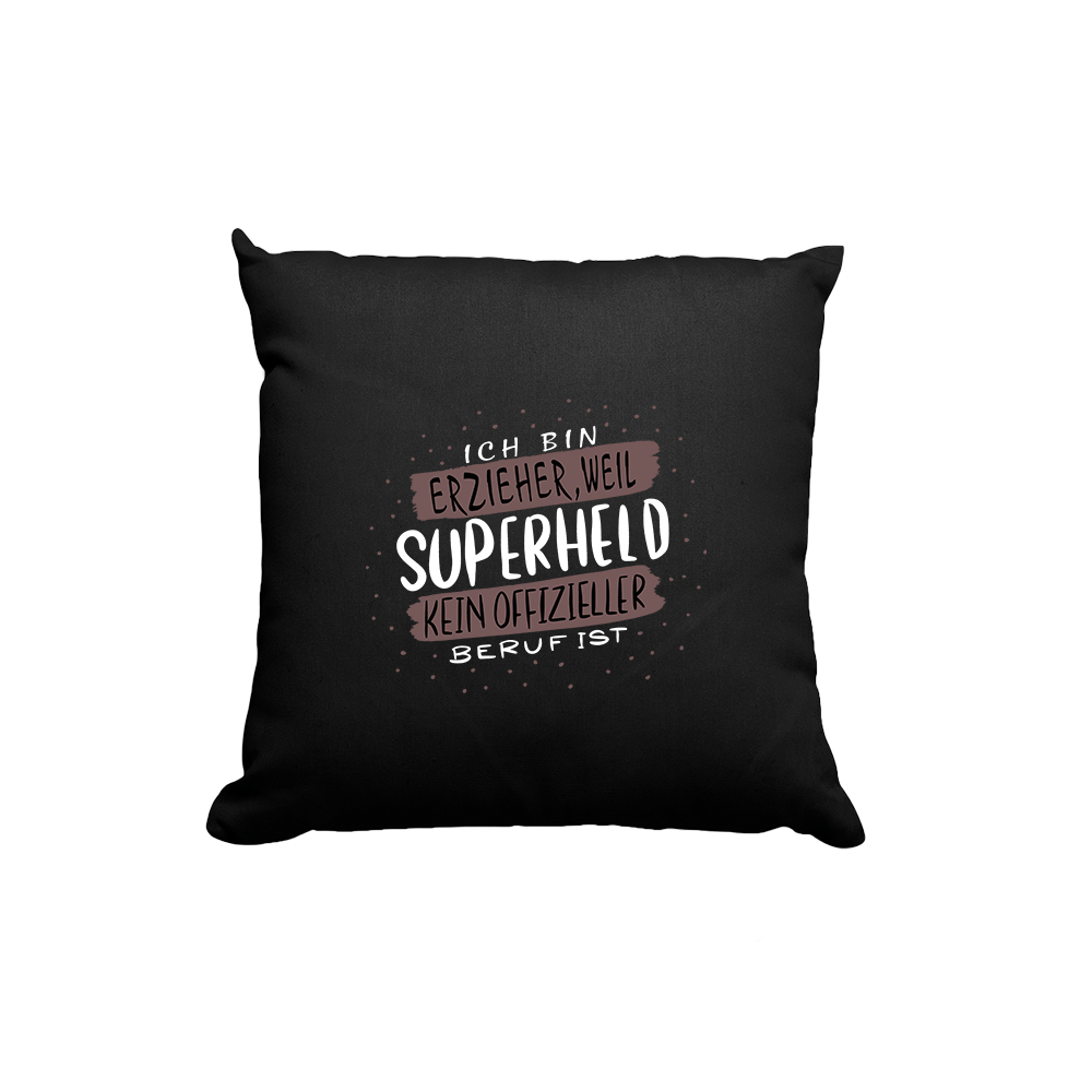 Kissen Ich bin Erzieher weil Superheld kein offizieller Beruf ist - Schwarzer - Kaffee