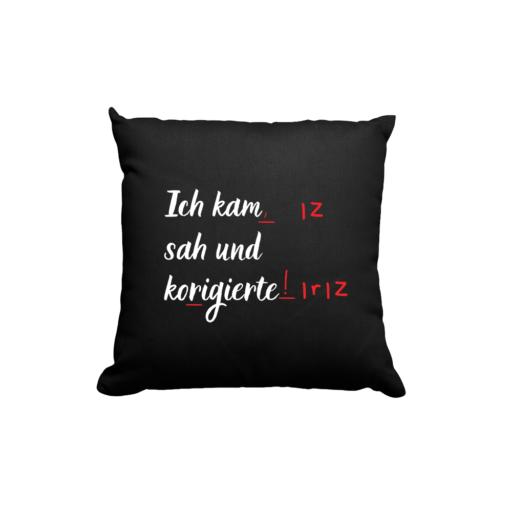 Kissen Ich kam sah und korrigierte - Schwarzer - Kaffee