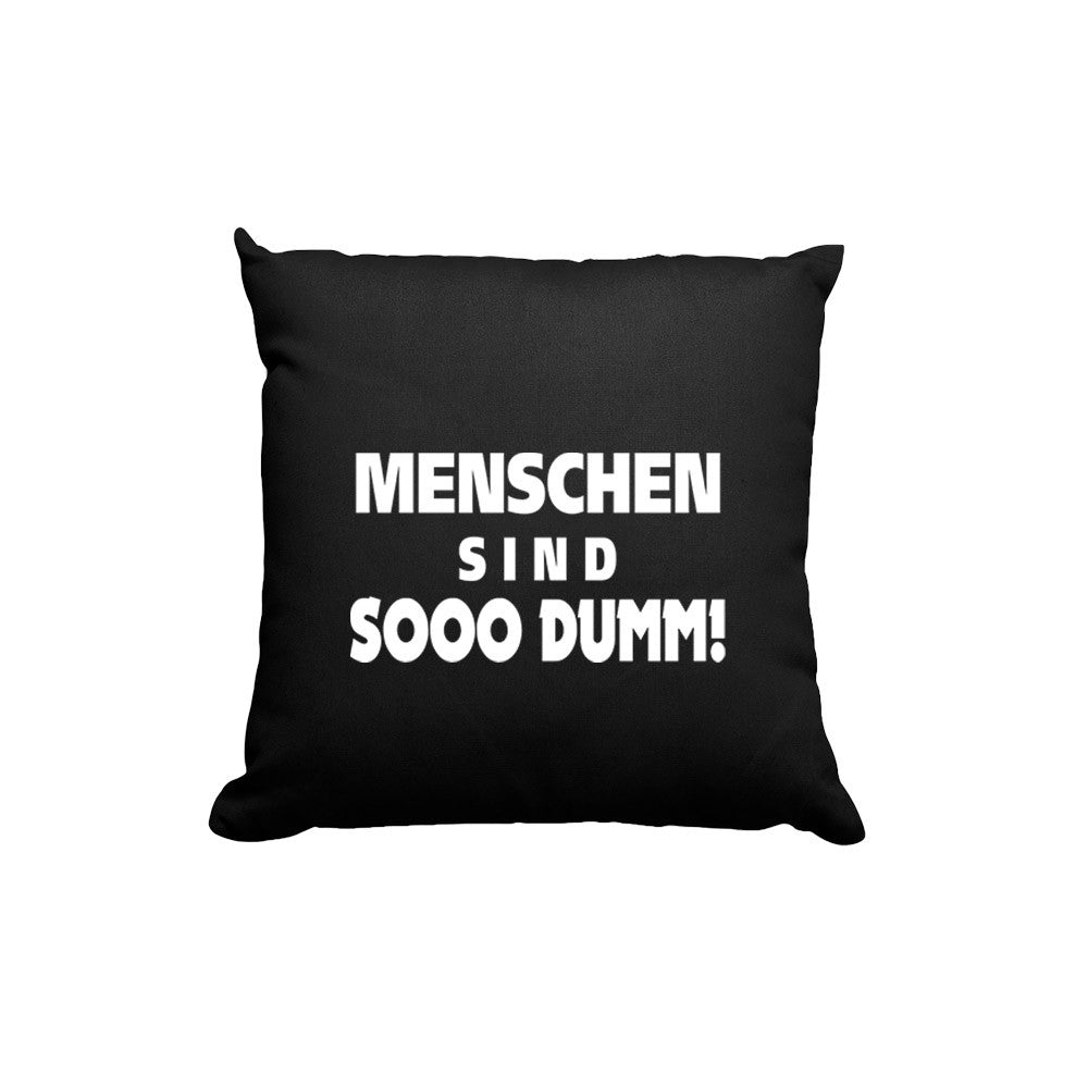 Kissen Sooo dumm - Schwarzer - Kaffee
