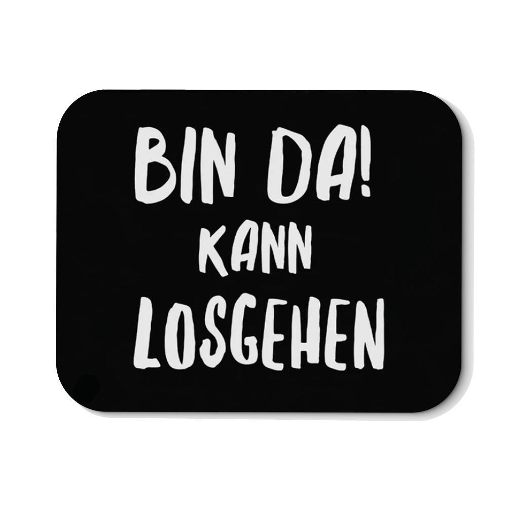 Mousepad Bin da kann losgehen - Schwarzer - Kaffee