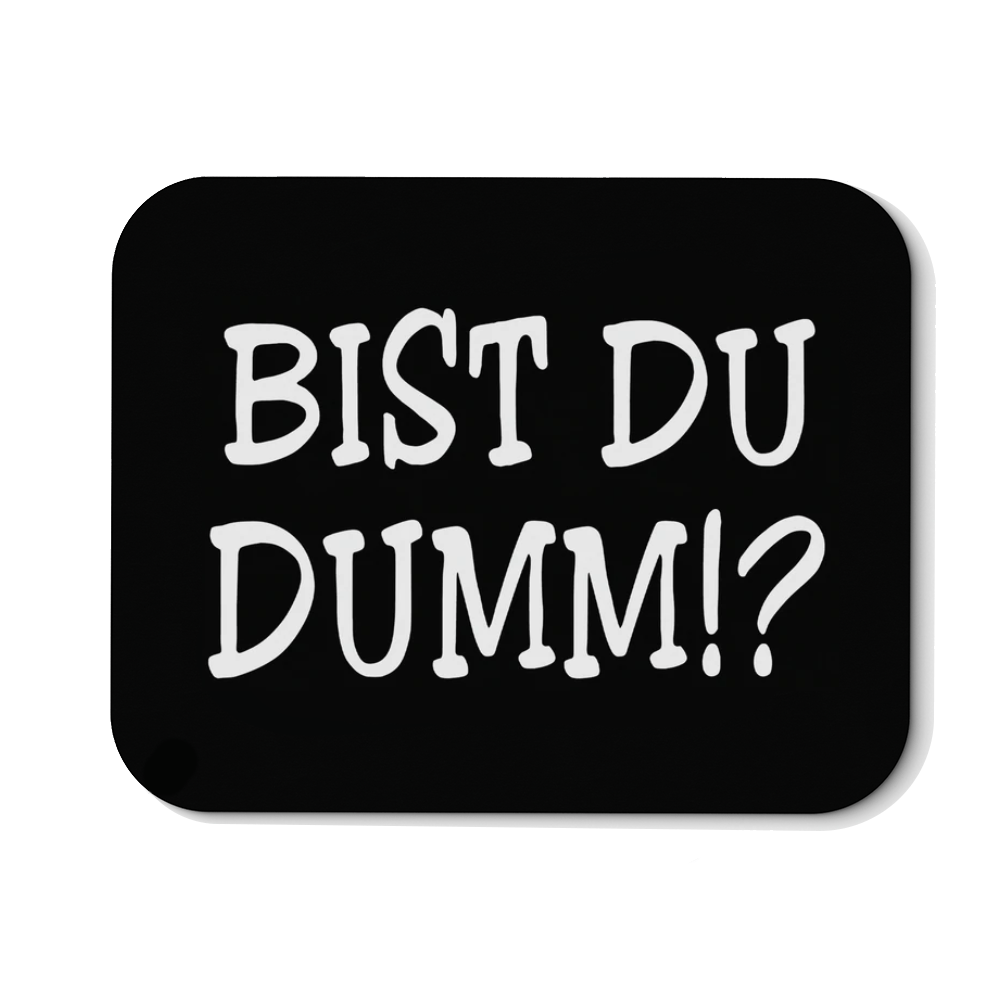 Mousepad Bist du dumm? - Schwarzer - Kaffee
