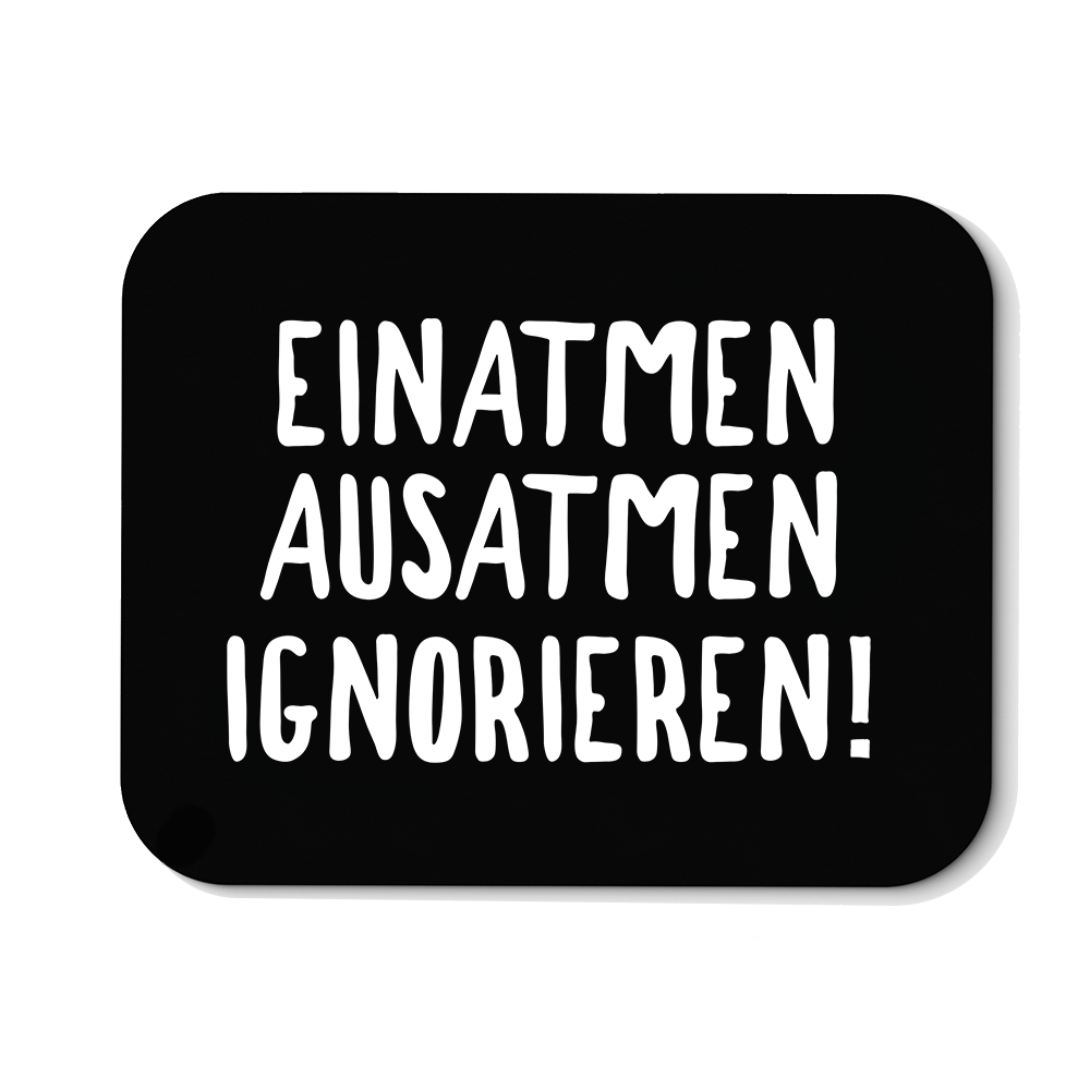 Mousepad einatmen ausatmen ignorieren - Schwarzer - Kaffee