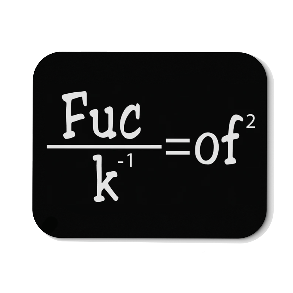 Mousepad Fuck of - Schwarzer - Kaffee