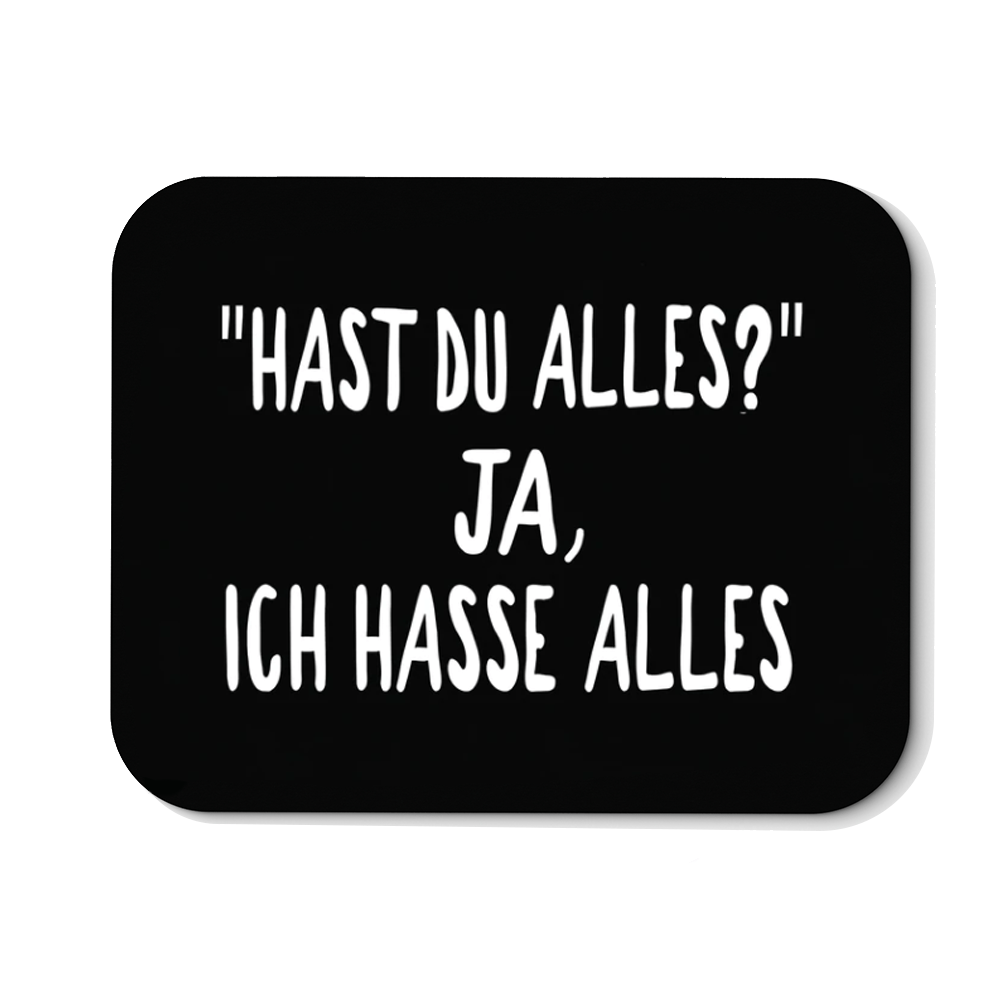 Mousepad Hast du alles? ja, ich hasse alles - Schwarzer - Kaffee