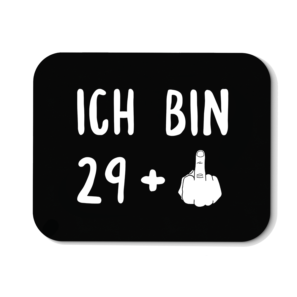 Mousepad Ich bin 29+ - Schwarzer - Kaffee