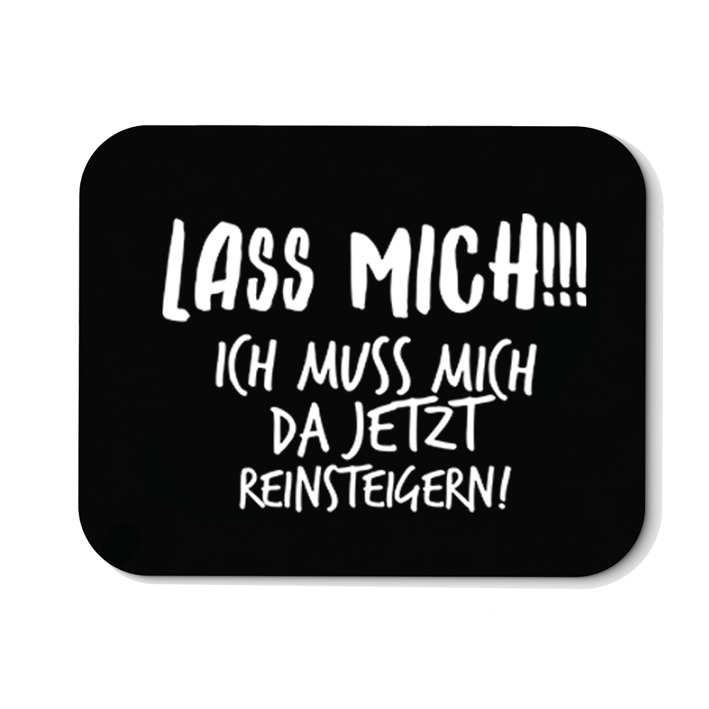 Mousepad Lass mich - Schwarzer - Kaffee