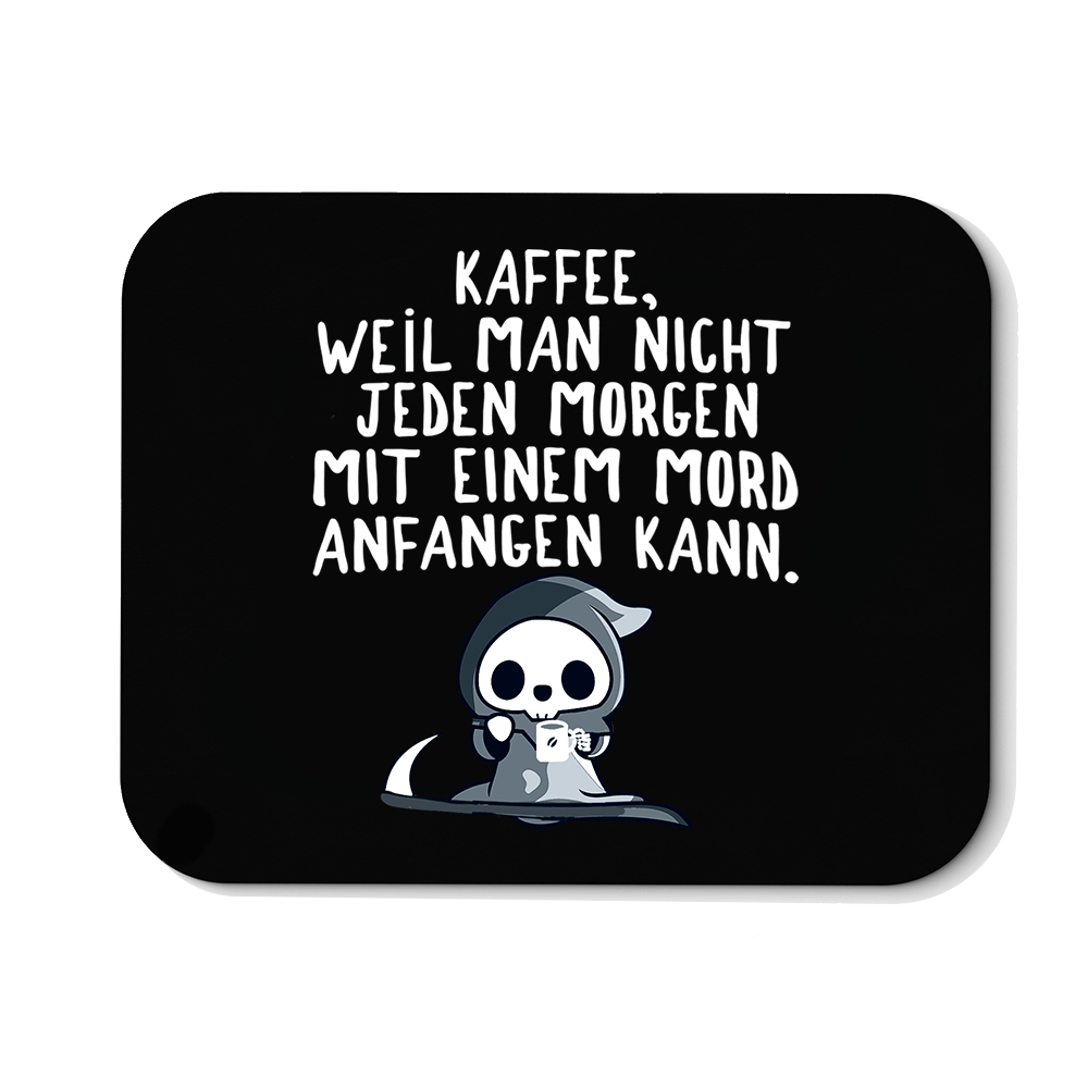 Mousepad Mord - Schwarzer - Kaffee