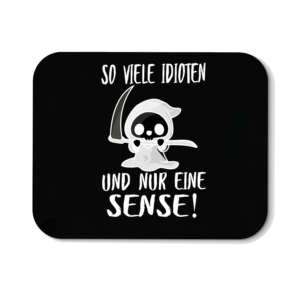 Mousepad So viele Idioten und nur eine Sense - Schwarzer - Kaffee