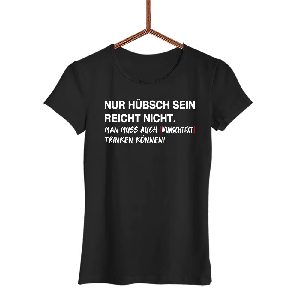 NUR HÜBSCH SEIN REICHT NICHT. Damen T-Shirt - Schwarzer - Kaffee