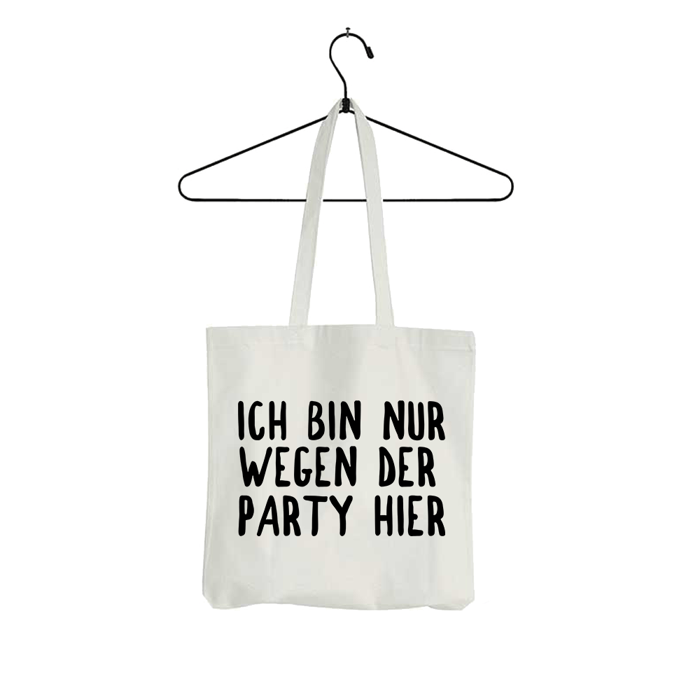 Tasche Ich bin nur wegen der Party hier - Schwarzer - Kaffee