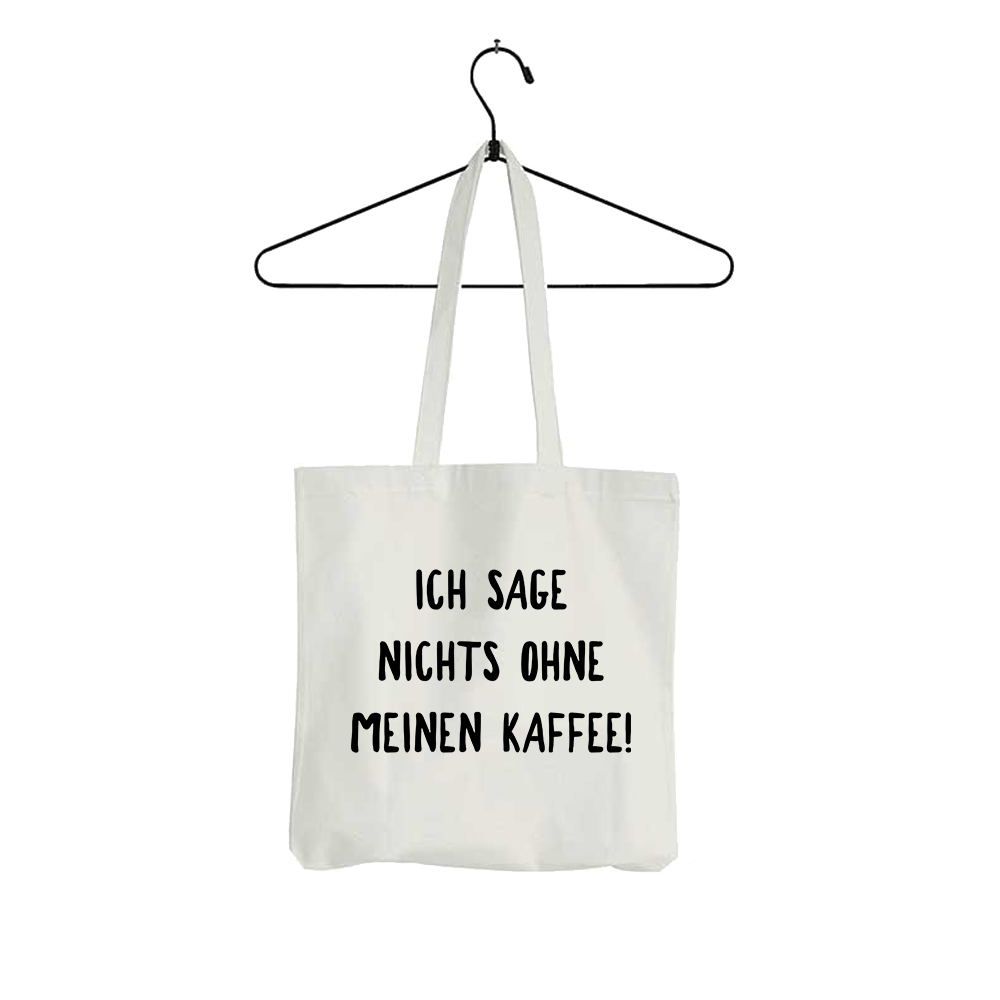 Tasche Ich sage nichts ohne meinen Kaffee! - Schwarzer - Kaffee