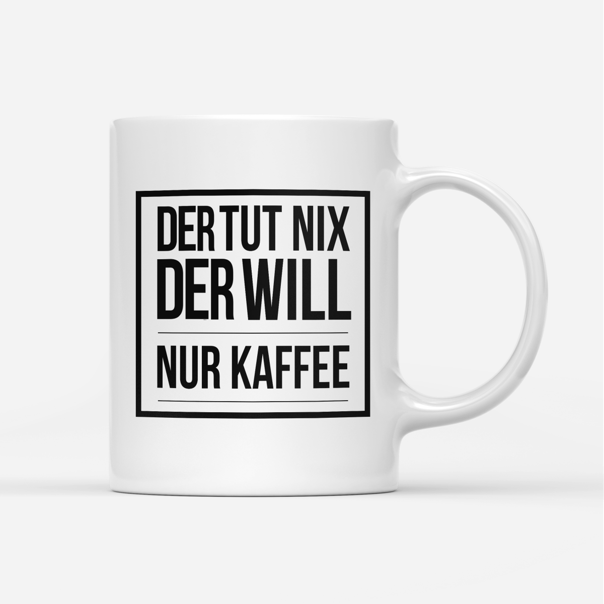 Tasse Der tut nix der will nur Kaffee - Schwarzer - Kaffee