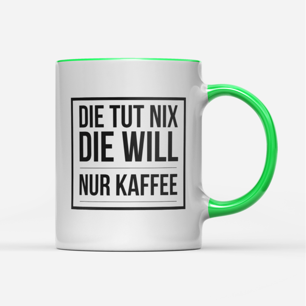 Tasse Die tut nix die will nur Kaffee - Schwarzer - Kaffee