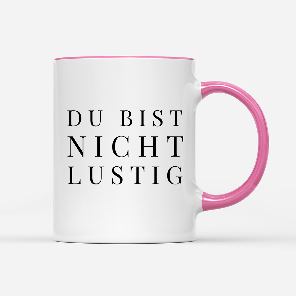 Tasse Du bist nicht lustig - Schwarzer - Kaffee