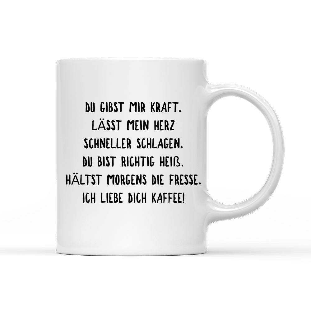 Tasse Du gibst mir Kraft - Schwarzer - Kaffee