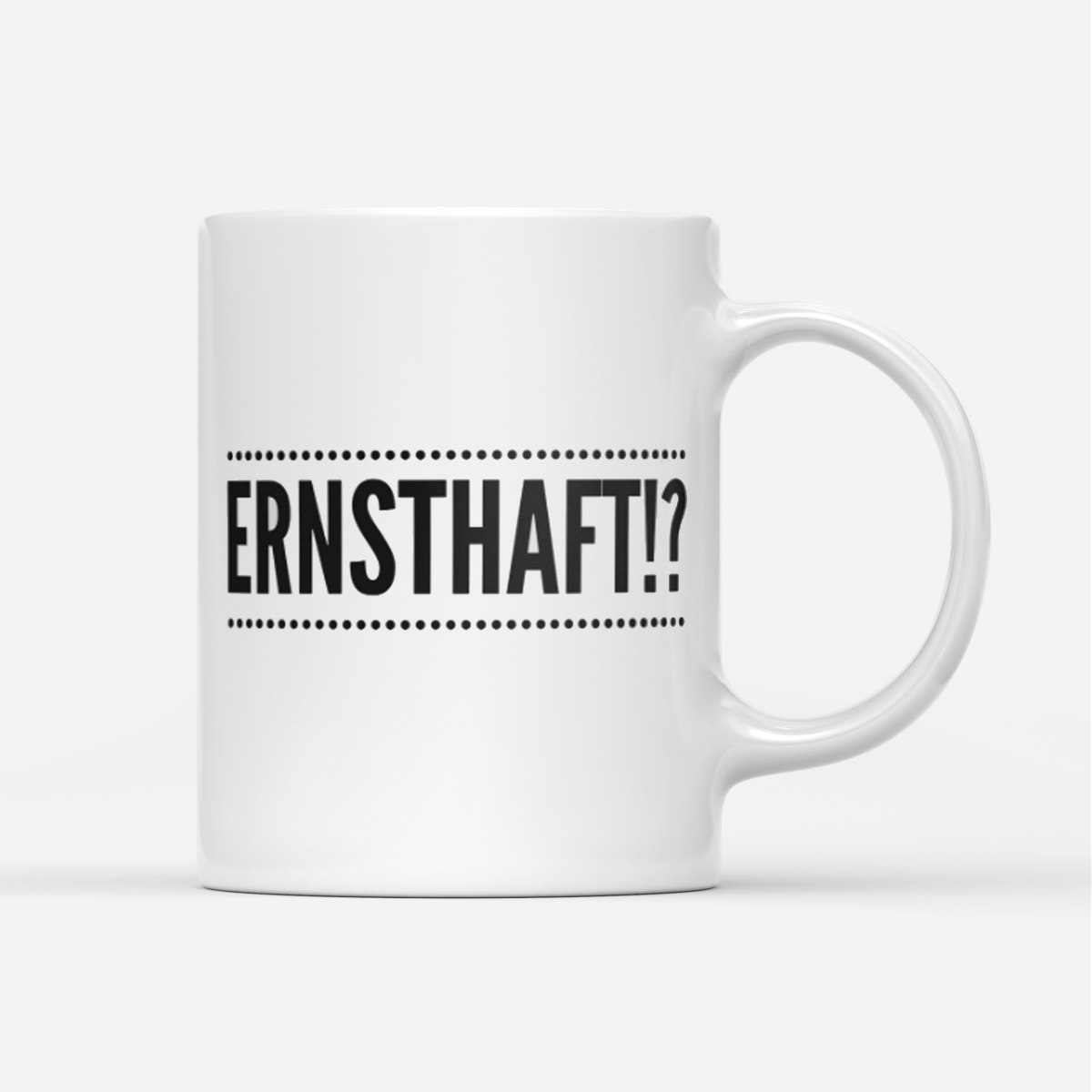 Tasse Ernsthaft!? - Schwarzer - Kaffee