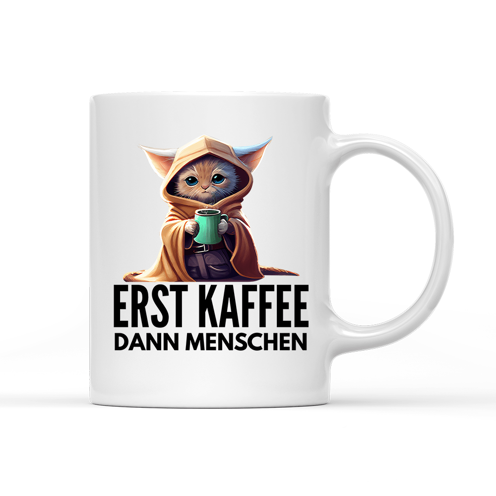 Tasse Erst Kaffee dann Menschen - Schwarzer - Kaffee