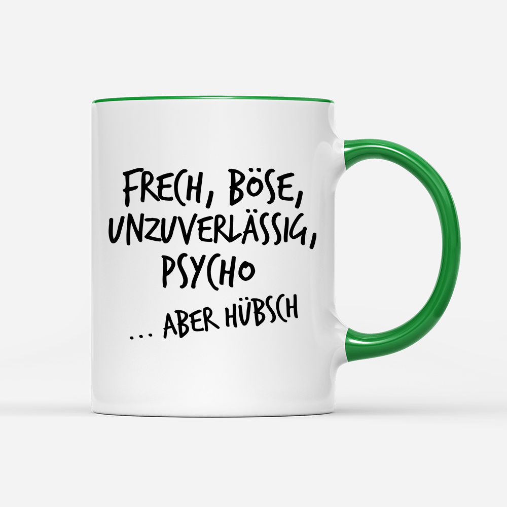 Tasse Frech, böse, unzuverlässig, Psycho aber hübsch - Schwarzer - Kaffee