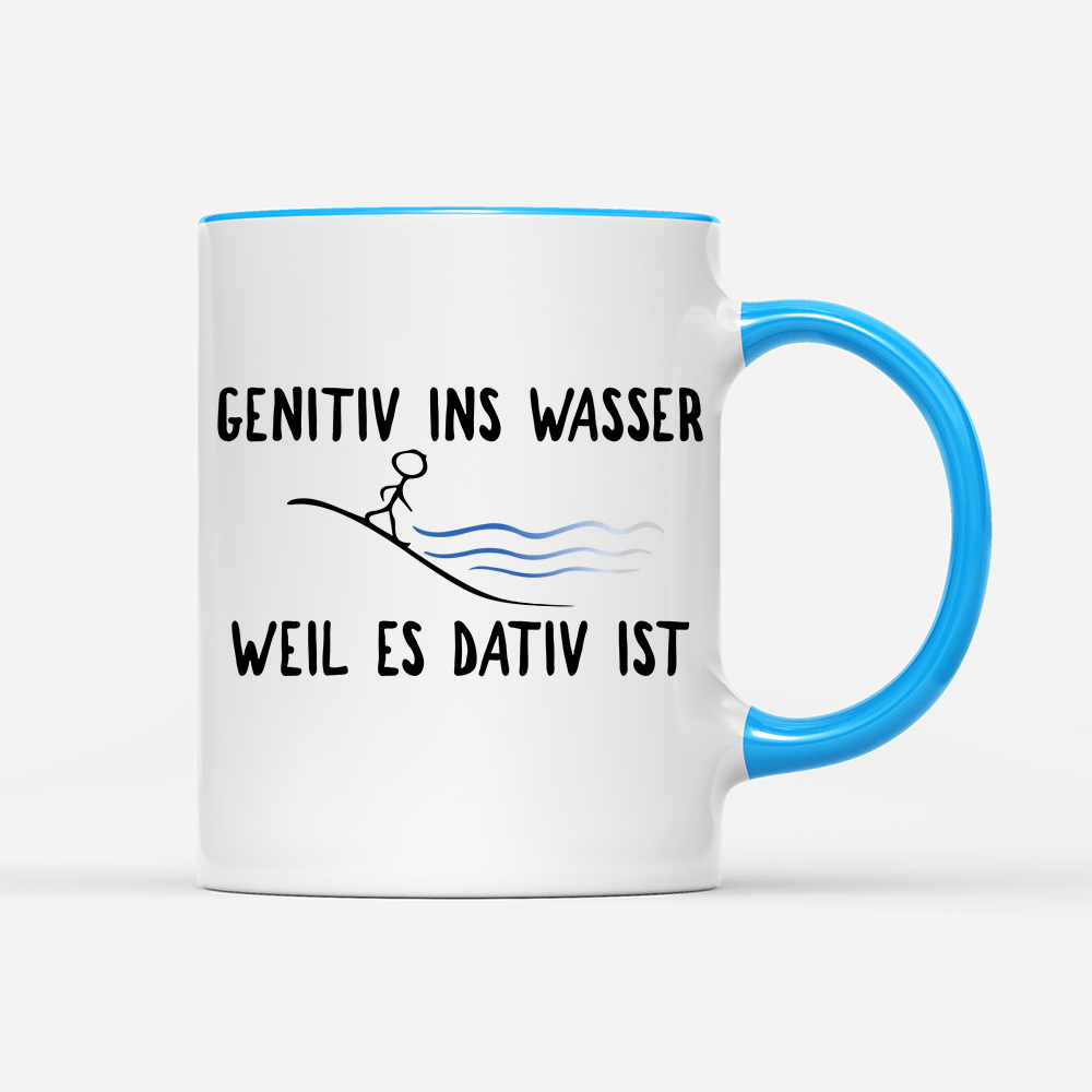 Tasse Genitiv ins Wasser weil es Dativ ist - Schwarzer - Kaffee