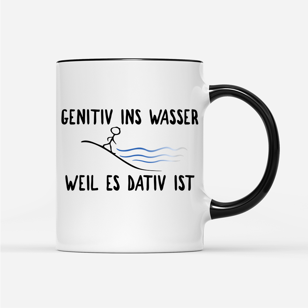 Tasse Genitiv ins Wasser weil es Dativ ist - Schwarzer - Kaffee
