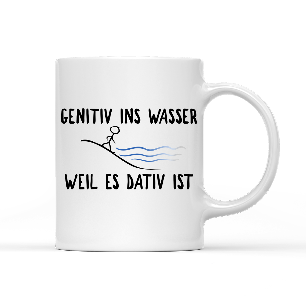 Tasse Genitiv ins Wasser weil es Dativ ist - Schwarzer - Kaffee